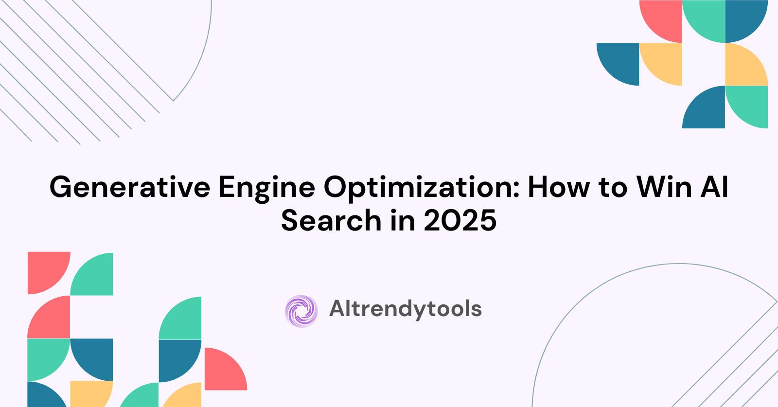 Generative Engine Optimization: How to Win AI Search in 2025 - AItrendytools